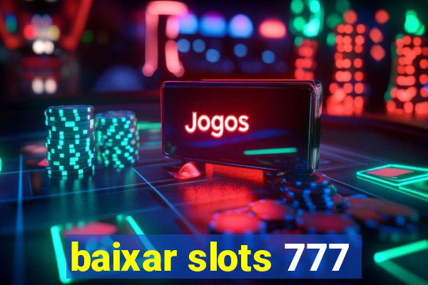 baixar slots 777