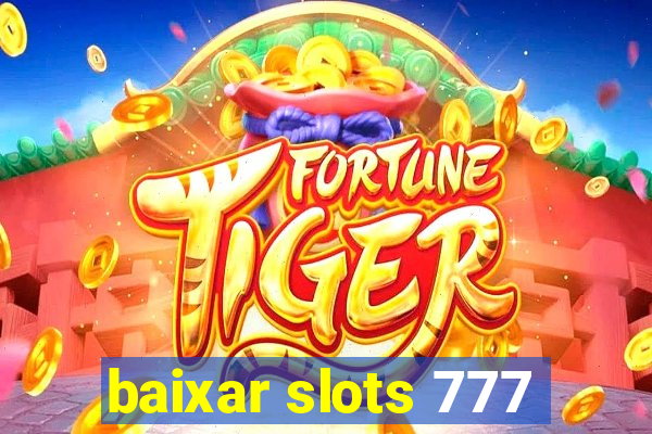 baixar slots 777