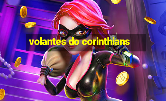 volantes do corinthians