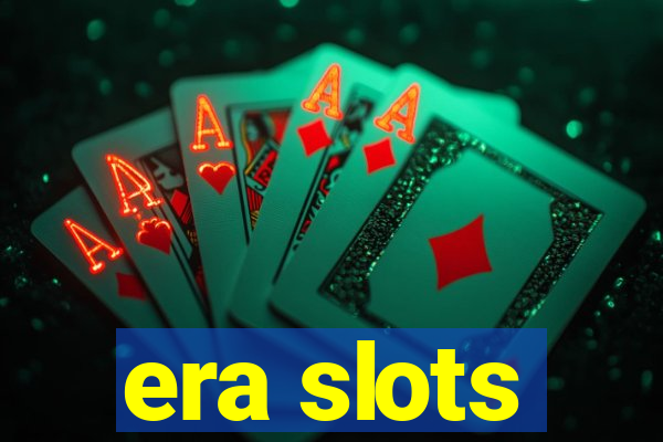 era slots