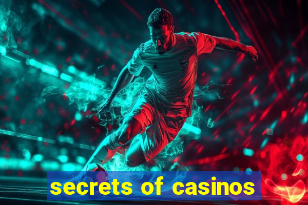 secrets of casinos