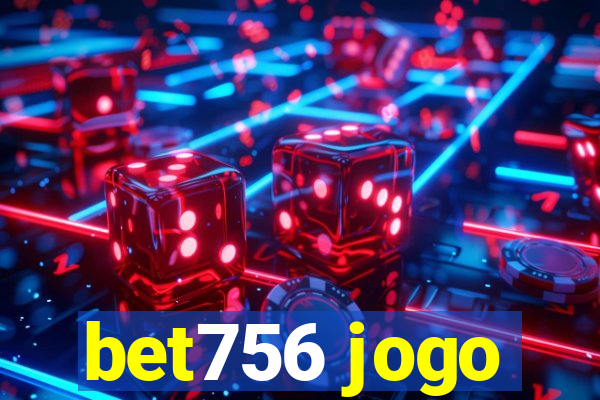 bet756 jogo