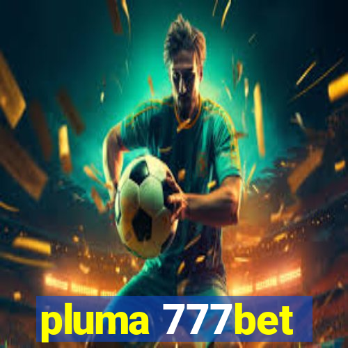 pluma 777bet