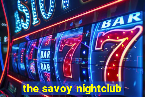 the savoy nightclub