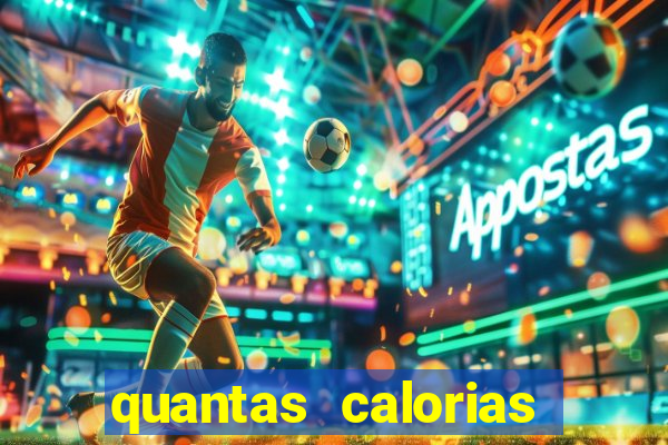 quantas calorias tem um xeque mate