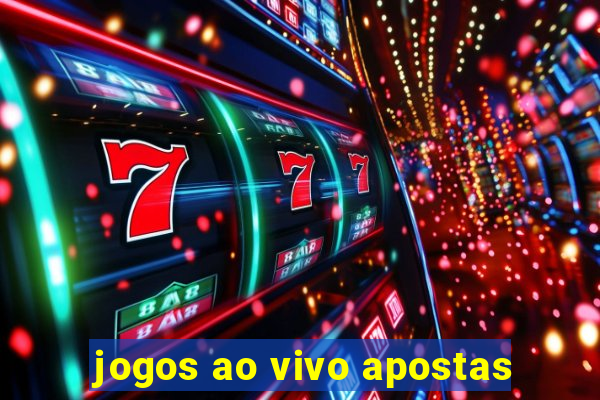 jogos ao vivo apostas