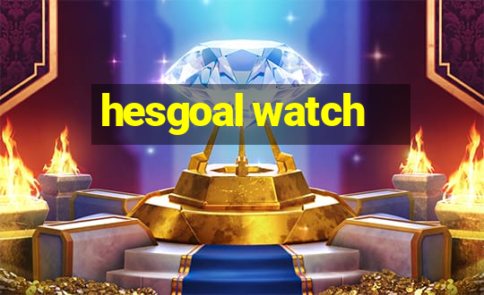 hesgoal watch