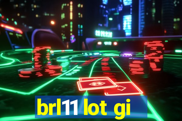 brl11 lot gi