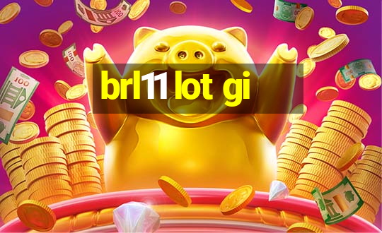 brl11 lot gi