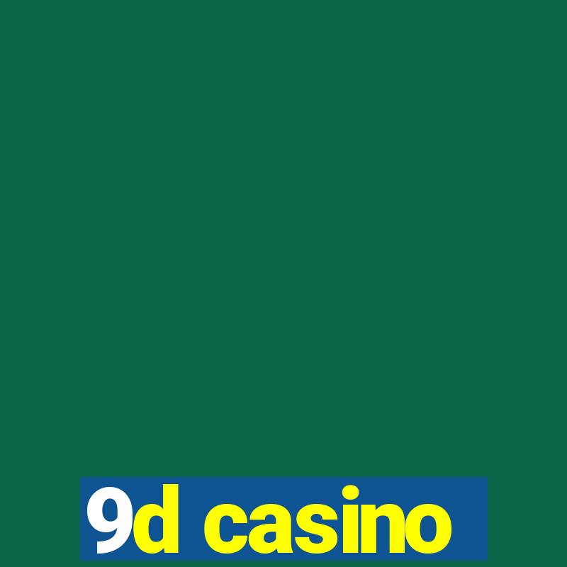 9d casino