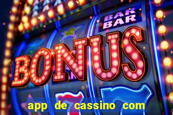 app de cassino com bonus gratis