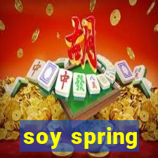 soy spring