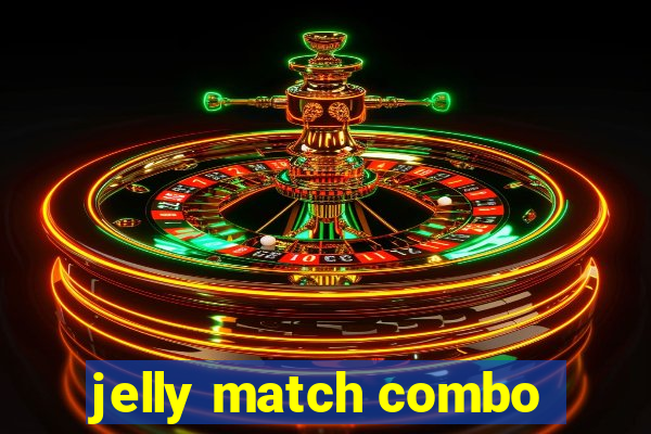 jelly match combo