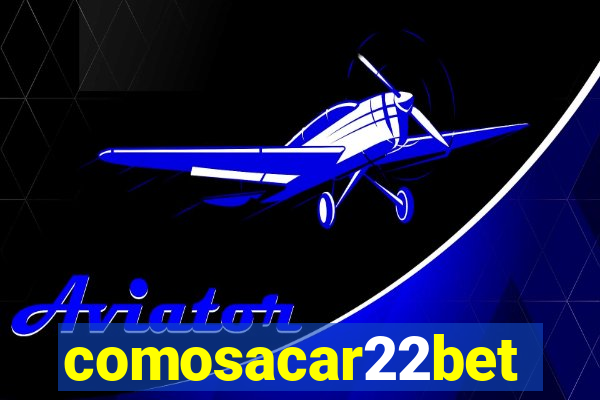 comosacar22bet