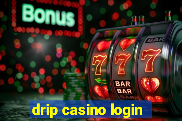 drip casino login