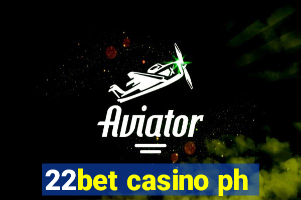 22bet casino ph