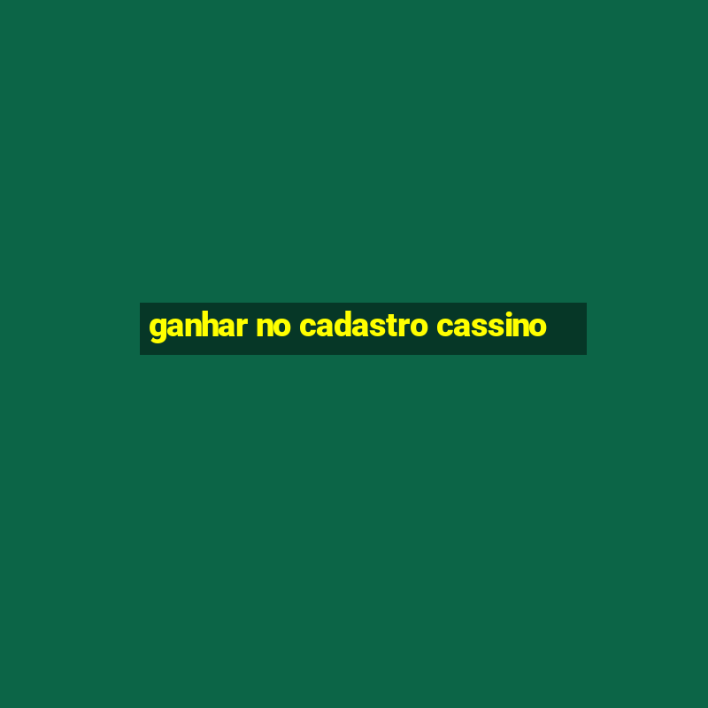 ganhar no cadastro cassino