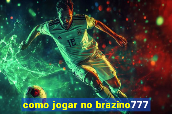 como jogar no brazino777