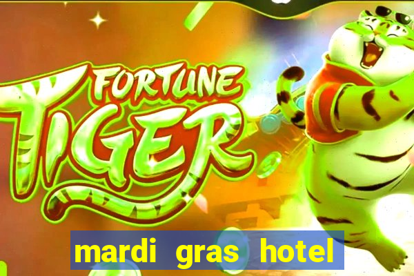 mardi gras hotel & casino