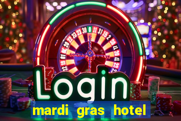 mardi gras hotel & casino