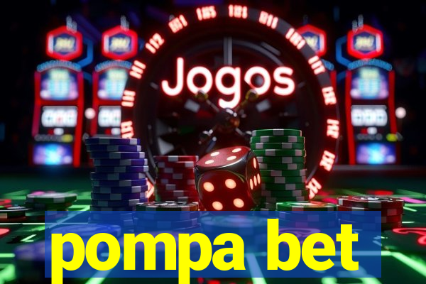 pompa bet