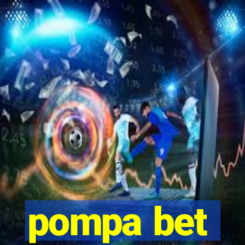 pompa bet