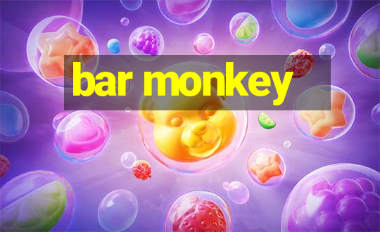 bar monkey