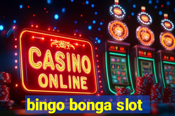 bingo bonga slot