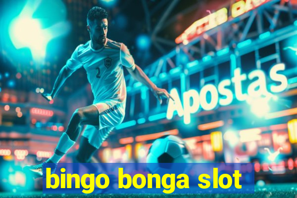 bingo bonga slot