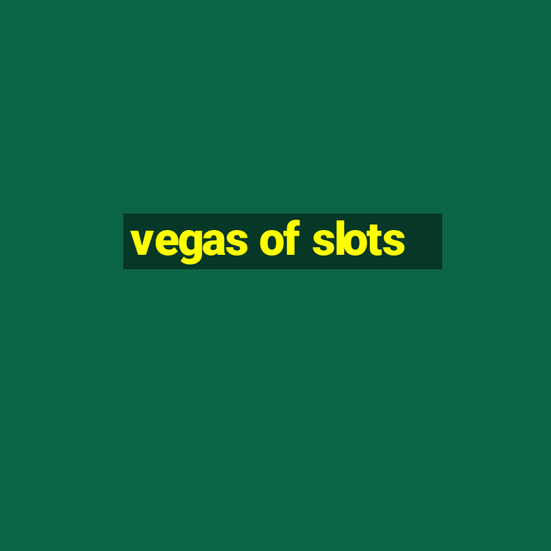 vegas of slots