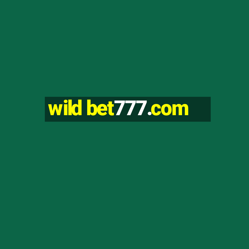 wild bet777.com