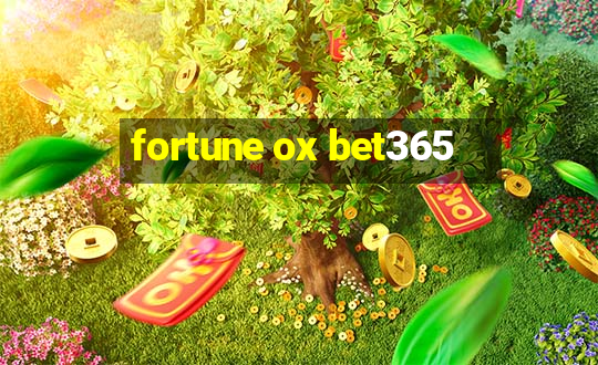 fortune ox bet365