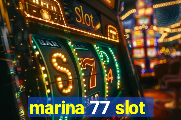 marina 77 slot