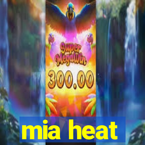 mia heat