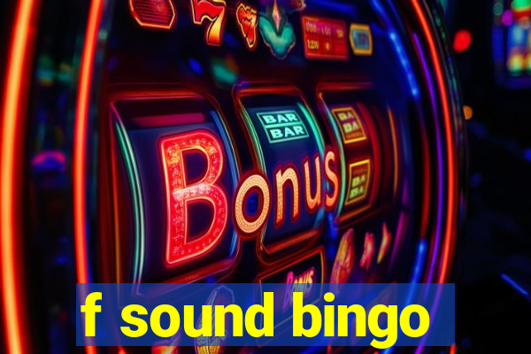 f sound bingo