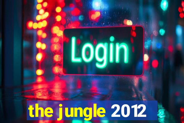 the jungle 2012