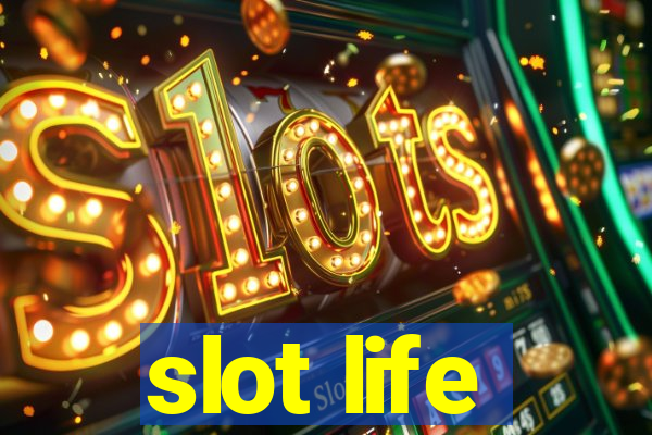 slot life