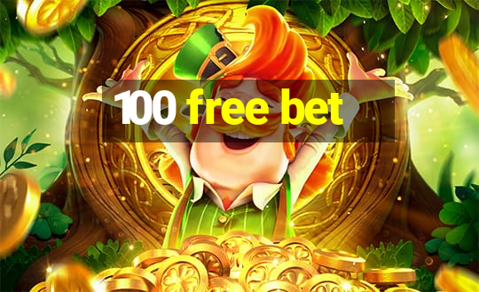 100 free bet