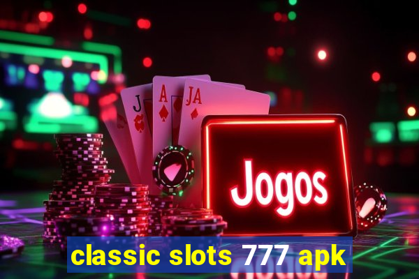 classic slots 777 apk