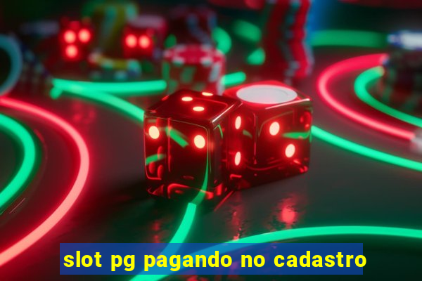 slot pg pagando no cadastro