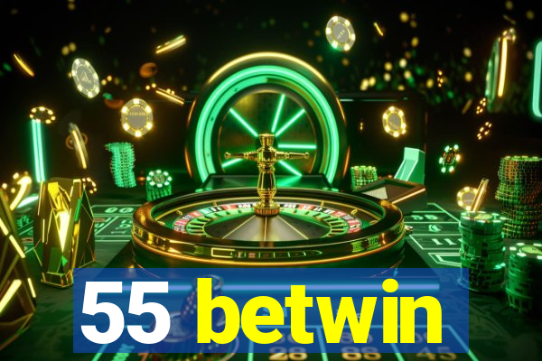 55 betwin