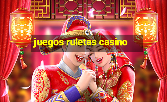 juegos ruletas casino