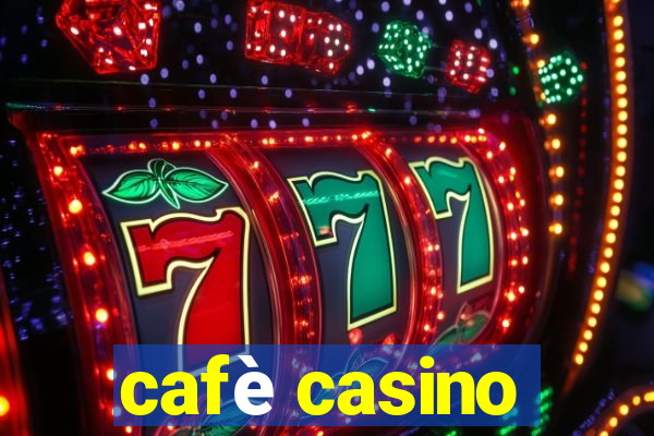 cafè casino