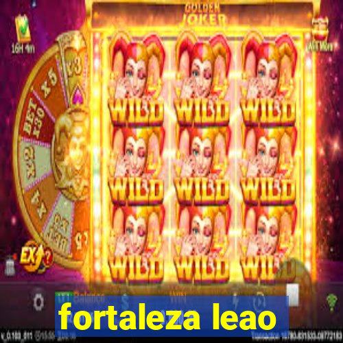 fortaleza leao