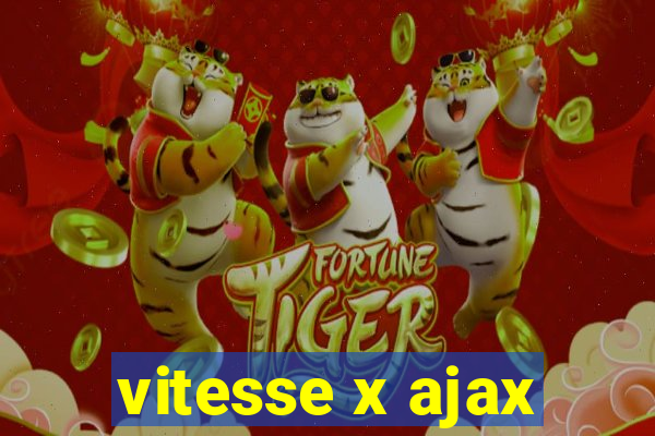 vitesse x ajax