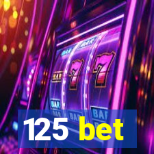 125 bet