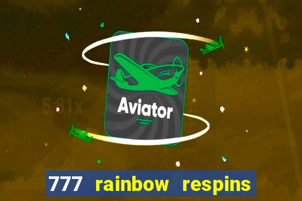 777 rainbow respins slot free play