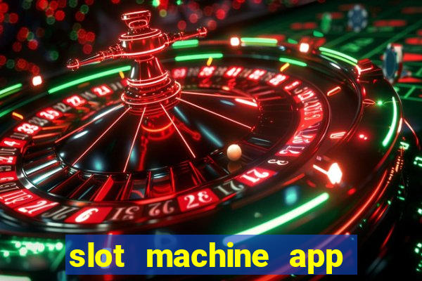 slot machine app with real money