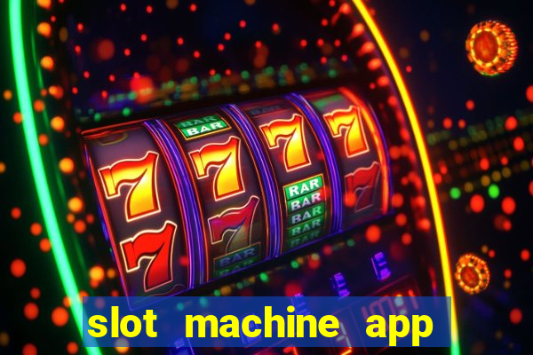 slot machine app with real money