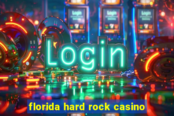 florida hard rock casino